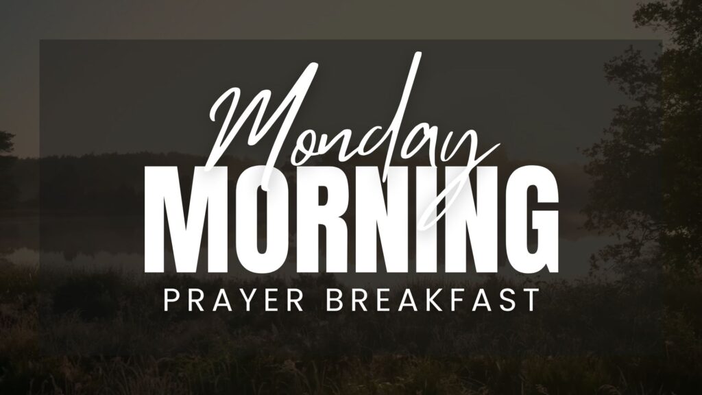 Foggy field graphic announcing Monday Morning Prayer Breakfast