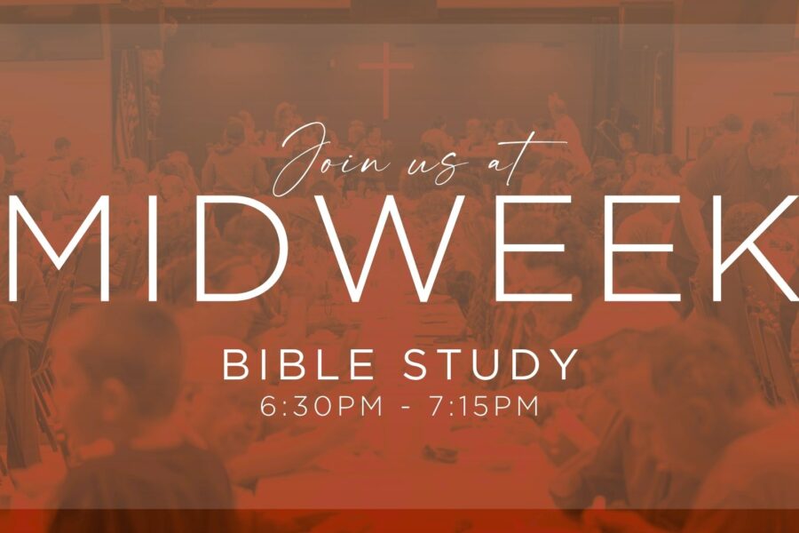 Orange graphic inviting the congregation to Midweek Bible Study from 6:30–7:15 PM