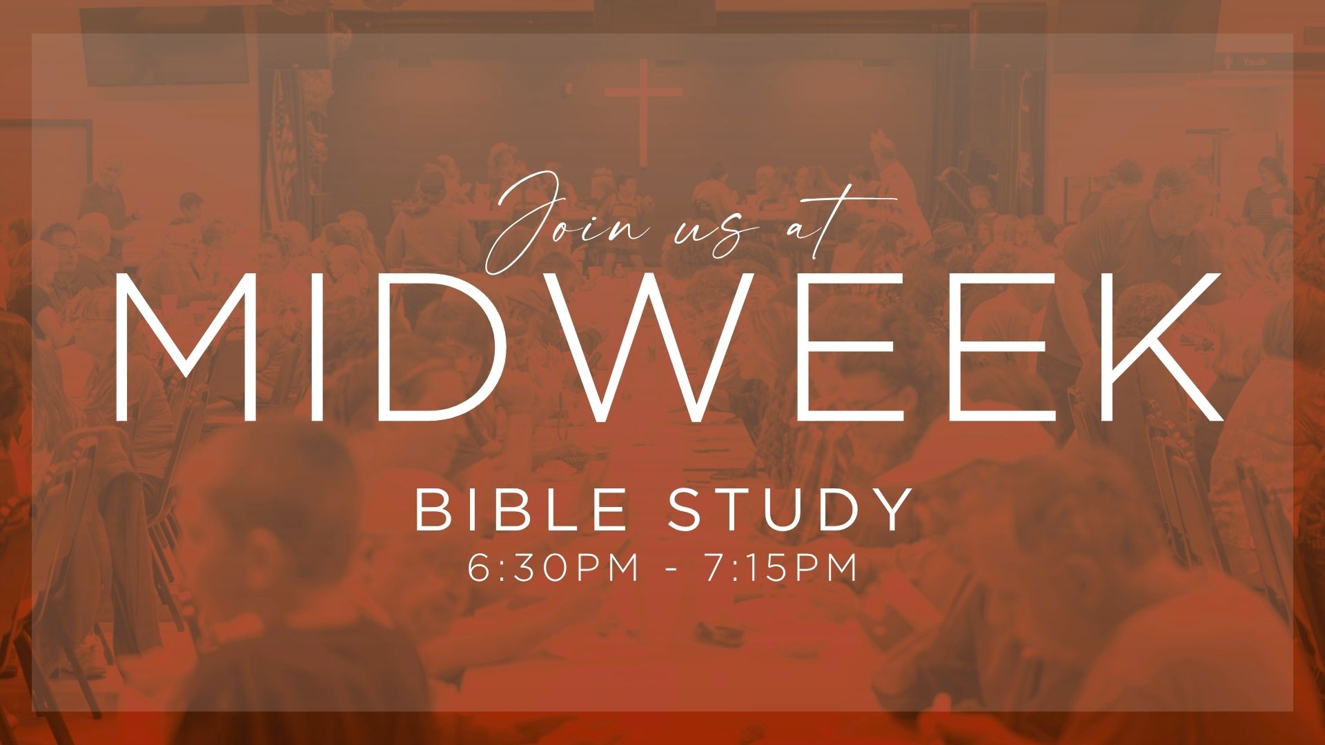 Orange graphic inviting the congregation to Midweek Bible Study from 6:30–7:15 PM